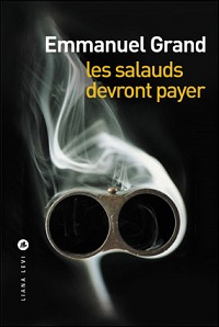 Les salauds devront payer, d'Emmanuel Grand